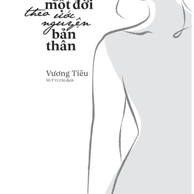 Sống Một Đời Theo Ước Nguyện Bản Thân