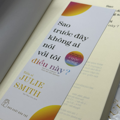 SAO TRƯỚC ĐÂY KHÔNG AI NÓI VỚI TÔI ĐIỀU NÀY? - BỘ CÔNG CỤ ĐỂ ĐỐI MẶT VỚI CUỘC SỐNG - TS. Julie Smith - Mai Thảo Yên dịch - (bìa mềm)