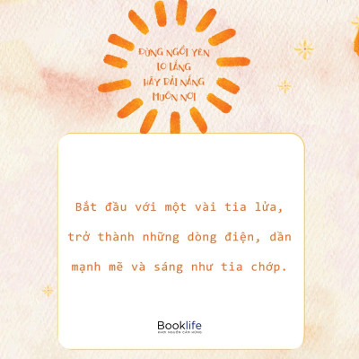 Đừng Ngồi Yên Lo Lắng, Hãy Rải Nắng Muôn Nơi