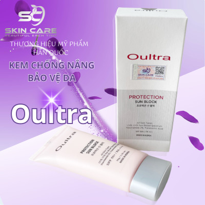 Kem Chống Nắng Bảo Vệ Da – Protection Sun Block Oultra (Giải pháp hoàn hảo bảo vệ làn da bạn khỏi tác hại của tia UV)