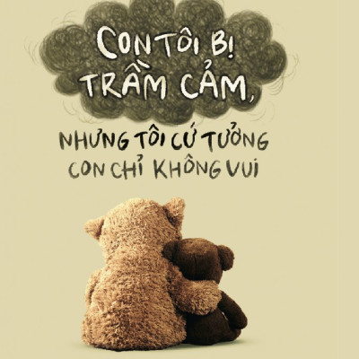Sách - Con tôi bị trầm cảm, nhưng tôi cứ tưởng con chỉ không vui (Dương Ý) (Nhã Nam Official)
