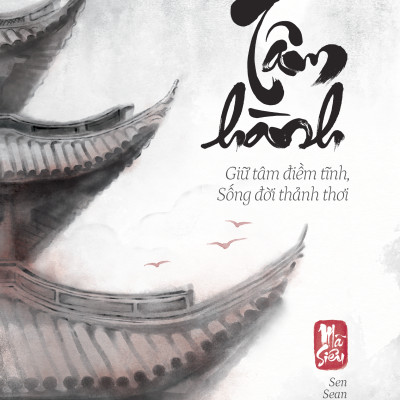 Sách - Tâm Hành - Giữ Tâm Điềm Tĩnh, Sống Đời Thảnh Thơi