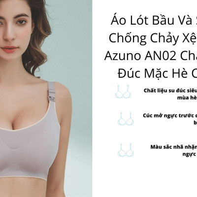 Áo Lót, Áo Ngực Bầu Và Cho Con Bú Chống Chảy Xệ Cao Cấp Azuno AN02 Chất Liệu Su Đúc Thoáng Khí Không Gọng Mặc Hè Cực Mát