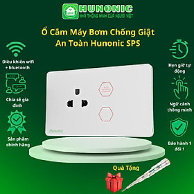 Ổ Cắm Chống Giật Hunonic SPS Bật tắt Máy Bơm, quản lý, mô phỏng lượng nước trên điện thoại, điều khiển bằng giọng nói