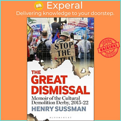 Sách - The Great Dismissal - Memoir of the Cultural Demolition Derby, 2015-22 by Henry Sussman (UK edition, hardcover)