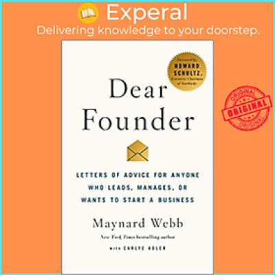 Sách - Dear Founder : Letters of Advice for Anyone Who Leads, Manages, or Wants by Maynard Webb (US edition, paperback)