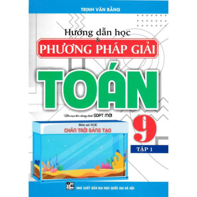 Sách - Hướng Dẫn Học Và Phương Pháp Giải Toán 9 (Bám Sát SGK Chân Trời Sáng Tạo) HA