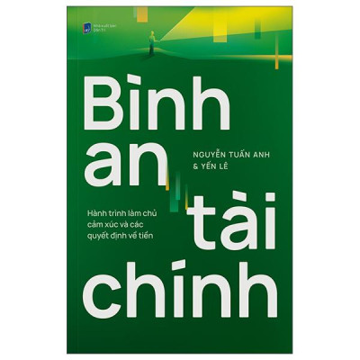 Sách - Bình An Tài Chính - Hành Trình Làm Chủ Cảm Xúc Và Các Quyết Định Về Tiền