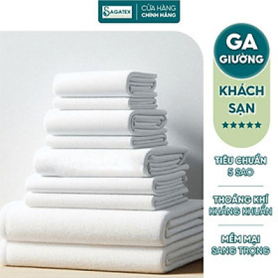 Ga Giường SAGATEX Vải Cotton Độ Bền Cao Tiêu Chuẩn Khách Sạn 5 Sao Chất Vải Cotton T400
