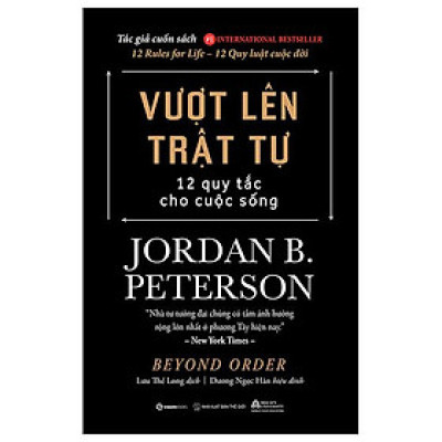 Vượt Lên Trật Tự - 12 Quy Tắc Cho Cuộc Sống - Beyond Order