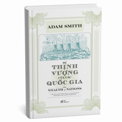 Sự Thịnh Vượng Của Các Quốc Gia - The Wealth Of Nations (Bìa Cứng)