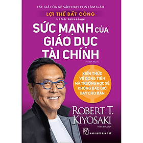 Lợi Thế Bất Công - Sức mạnh của giáo dục tài chính