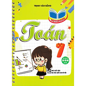 Notebook Toán THCS (Dùng Chung Cho Các Bộ SGK Hiện Hành) - HA