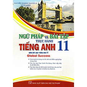 Ngữ pháp và bài tập thực hành tiếng anh 11 (bám sát sgk tiếng anh 11 Global Success (HA-MK)