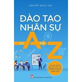 Sách - Đào Tạo Nhân Sự Từ A Tới Z - Tác Giả Nguyễn Ngọc Sơn - NXB Phụ Nữ