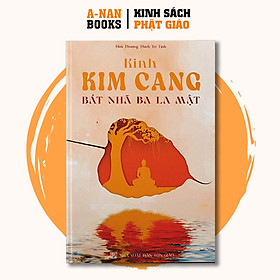 Sách - Kinh Kim Cang Bát Nhã Ba La Mật - Thích Trí Tịnh - Anan Books