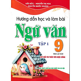 Hướng dẫn học và làm bài ngữ văn 9 - Tập 1(Kết nối tri thức)