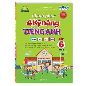 Global Success - Chinh Phục 4 Kỹ Năng Tiếng Anh Nghe - Nói - Đọc - Viết Lớp 6 - Tập 2 (Tái Bản 2024)
