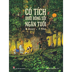 Sách - Cổ Tích Dưới Bóng Sồi Ngàn Tuổi - NXB Kim Đồng