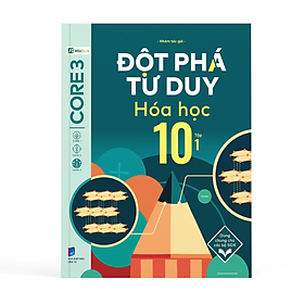 Đột phá tư duy Hóa Học 10 tập 1 - Nhóm tác giả - Nhà xuất bản Dân Trí - WinBooks