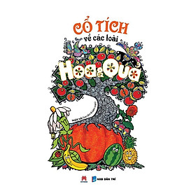 Sách - Cổ Tích Về Các Loài Hoa Và Quả - Huy Hoàng Bookstore