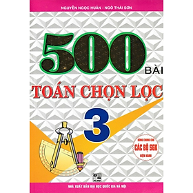 Sách - 500 Bài toán chọn lọc lớp 3 (Theo chương trình GDPT mới Định hướng phát triển năng lực)