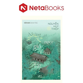 Việt Nam Danh Tác - Những Ngọn Gió Hua Tát
