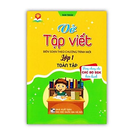 Sách - Vở tập viết lớp 1 toàn tập ( dùng chung cho các bộ sgk hiện hành)