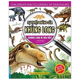 Kiến Thức Về Khủng Long - Sự Tuyệt Chủng Của Khủng Long. Khủng Long Đi Đâu Rồi?