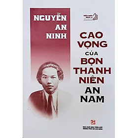 Cao vọng của bọn thanh niên An Nam - Nguyễn An Ninh - NXB
