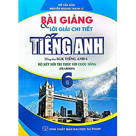 Bài Giảng Và Lời Giải Chi Tiết Tiếng Anh 6 (Dùng Kèm SGK Bộ Kết Nối Tri Thức Với Cuộc Sống) - HA