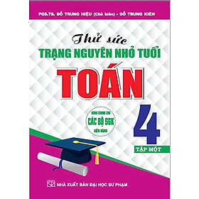 Sách - Thử Sức Trạng Nguyên Nhỏ Tuổi Toán Lớp 4 - Dùng Chung Các Bộ SGK Hiện Hành - Hồng Ân