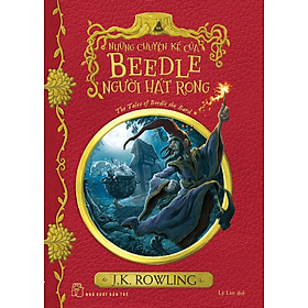 Những Chuyện Kể Của Beedle Người Hát Rong - Harry Potter Ngoại Truyện (NXB Trẻ)