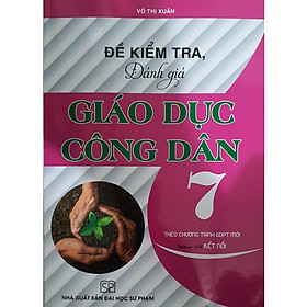 Sách - Đề kiểm tra đánh giá Giáo dục công dân 7 ( kết nối tri thức với cuộc sống - HA) HA-MK