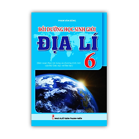 Sách - Bồi Dưỡng Học Sinh Giỏi Địa Lí 6 (Theo chương trình mới của bộ giáo dục và đạo tạo)