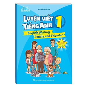 Sách - Luyện Viết Tiếng Anh 1 - English Writing Family And Friends 1 - Minh Thắng