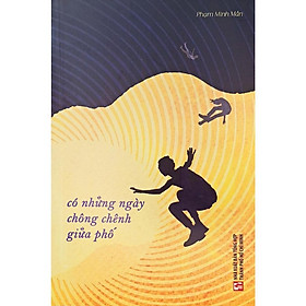 Sách - Có Những Ngày Chông Chênh Giữa Phố - Phạm Minh Mẫn - NXB Tổng Hợp