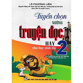 Sách - Tuyển Chọn Những Truyện Đọc Hay Cho Học Sinh Lớp 2 (Theo Chương Trình Giáo Dục Phổ Thông Mới)