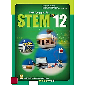 Hoạt Động Giáo Dục STEM Lớp 12