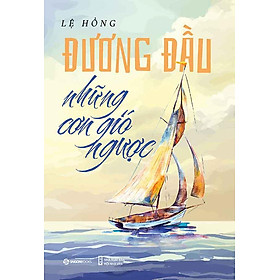 Đương Đầu Những Cơn Gió Ngược