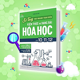 Sách - Sổ Tay Học Nhanh, Toàn Diện Kiến Thức Và Dạng Bài Hóa Học Lớp 10-11-12 - Megabook