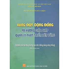 Sách - Xung đột cộng đồng và hướng giải pháp quản lý phát triển bền vững