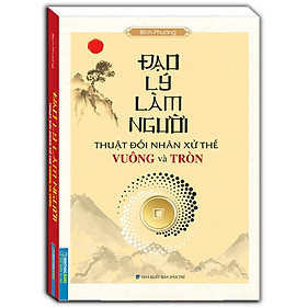 Sách - Đạo lý làm người (thuật đối nhân xử thế Vuông và Tròn)