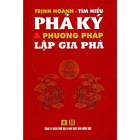 Sách - Tìm Hiểu Phả Kỷ Và Phương Pháp Lập Gia Phả - Thời Đại