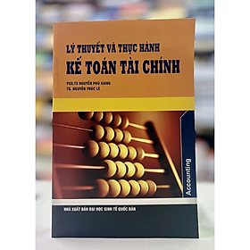 Sách - Lý Thuyết Và Thực Hành Kế Toán Tài Chính - Nhiều tác giả - NXB Đại học Kinh tế Quốc dân - Minh Đức