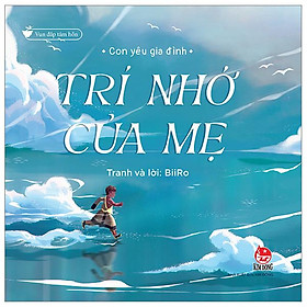 Vun Đắp Tâm Hồn - Con Yêu Gia Đình - Trí Nhớ Của Mẹ