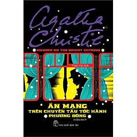 Tuyển tập Agatha Christie - Án Mạng Trên Tàu Tốc Hành Phương Đông