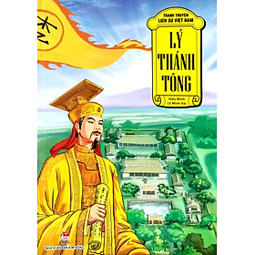 Tranh Truyện Lịch Sử Việt Nam: Lý Thánh Tông