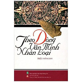 Sách - Theo Dòng Văn Minh Nhân Loại - Triệu Hâm San - VanLangBooks