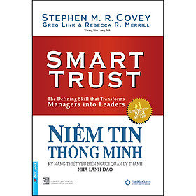 Niềm Tin Thông Minh - Kỹ Năng Thiết Yếu Biến Người Quản Lý Thành Nhà Lãnh Đạo